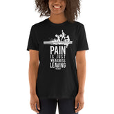 Pain is weakness gym t-shirt